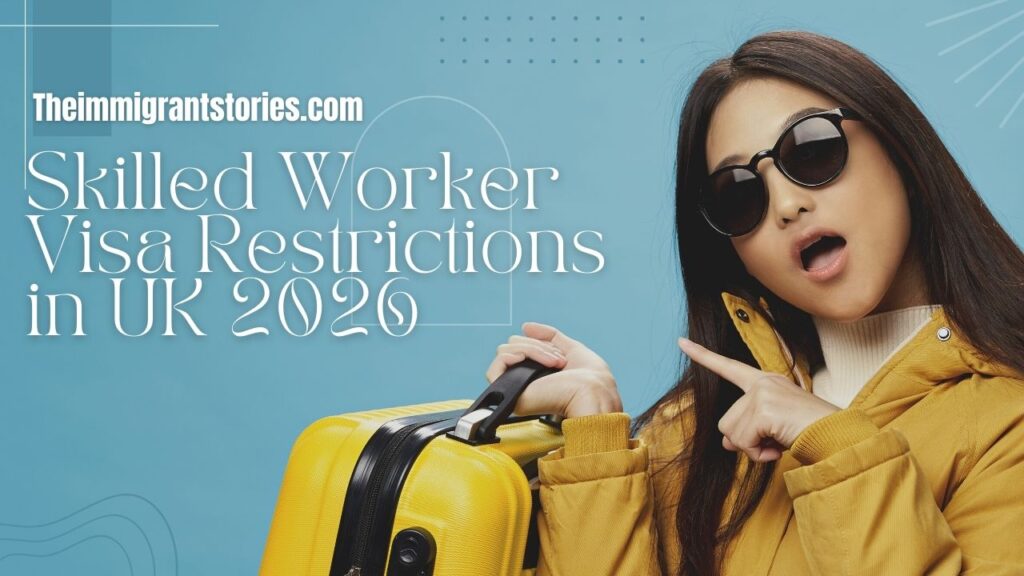 Skilled Worker Visa Restrictions in UK 2026: Eligibility, Salary Rules, Sponsorship & New Changes