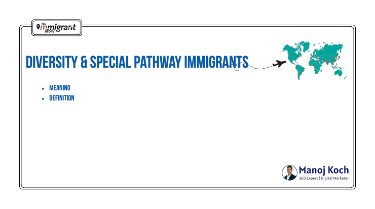 Diversity & Special Pathway Immigrants: Luck, Service, and Transition