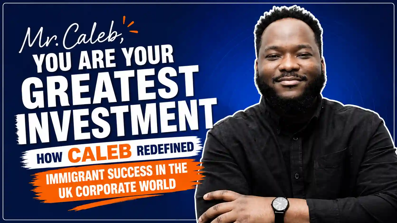 You Are Your Greatest Investment: How Caleb Eghobamien Redefined Immigrant Success in the UK Corporate World