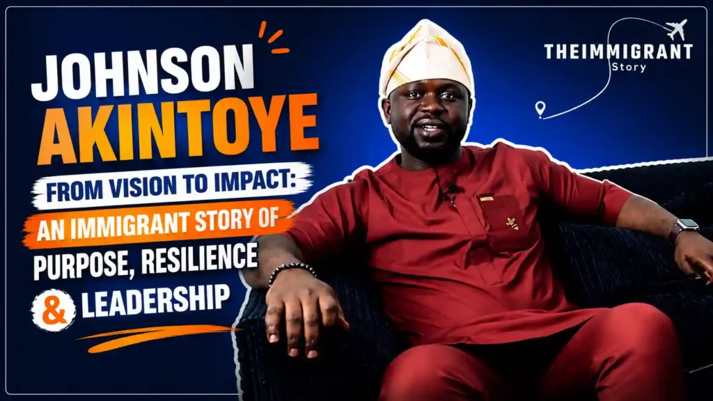 Johnson Akintoye’s Inspiring Immigrant Journey in the UK